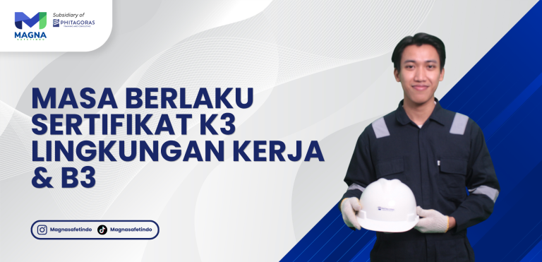 Masa Berlaku Sertifikat K3 Lingkungan Kerja & B3