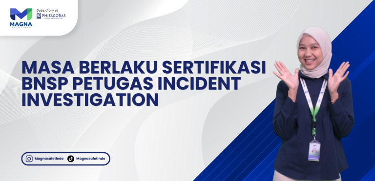 Masa Berlaku Sertifikasi BNSP Petugas Incident Investigation
