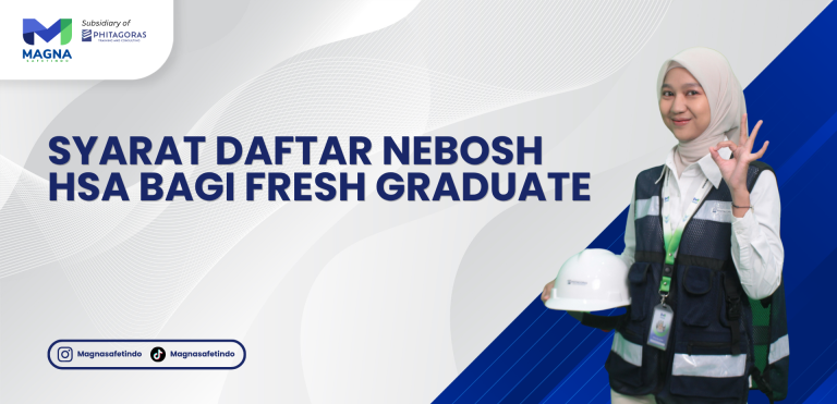 Syarat Daftar NEBOSH HSA bagi Fresh Graduate