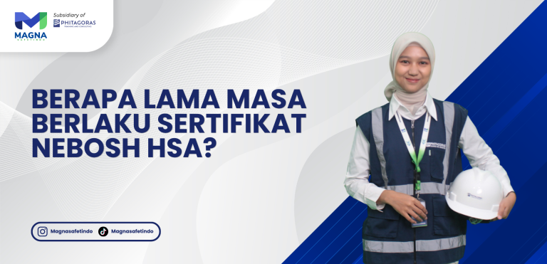 Berapa Lama Masa Berlaku Sertifikat NEBOSH HSA?