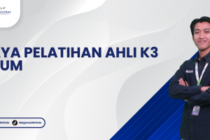Biaya Pelatihan Ahli K3 Umum