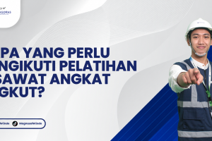 Siapa yang Perlu Mengikuti Pelatihan Pesawat Angkat Angkut?