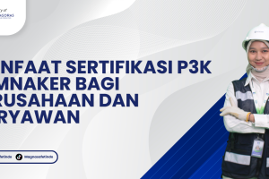 Manfaat Sertifikasi P3K Kemnaker bagi Perusahaan dan Karyawan